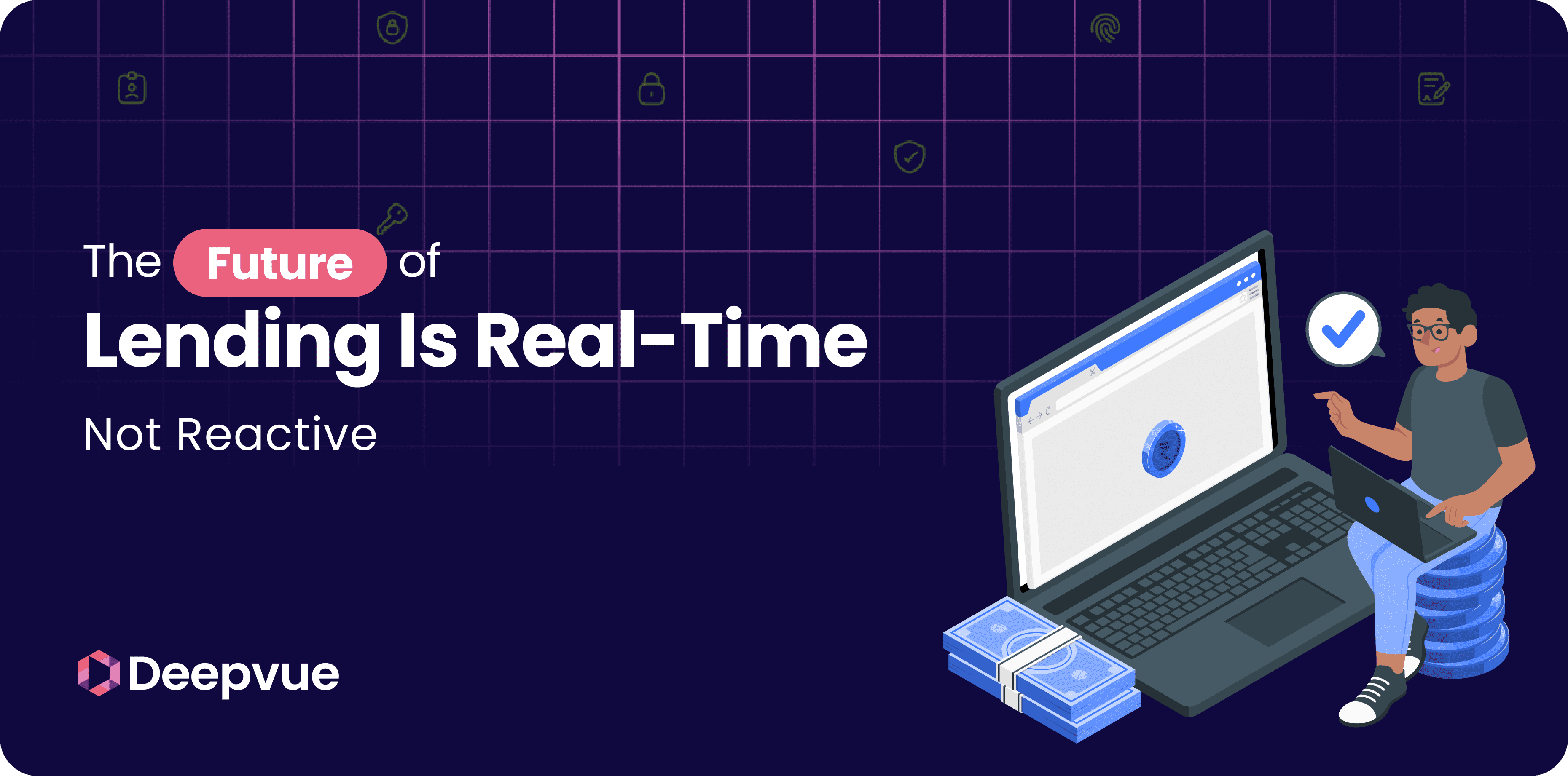 The Future of Lending Is Real-Time, Not Reactive