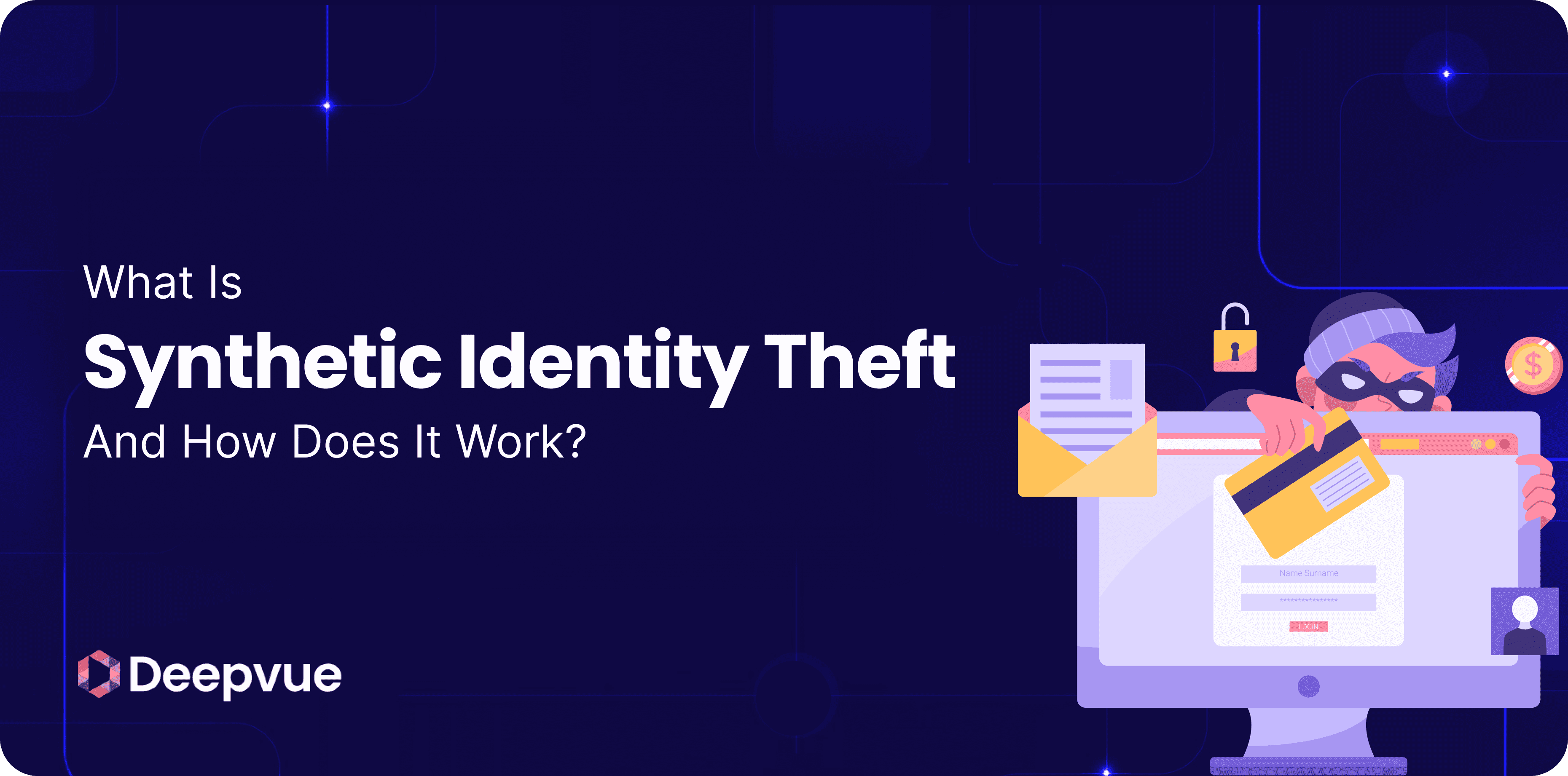 What is Synthetic Identity Theft, and How Does It Work?