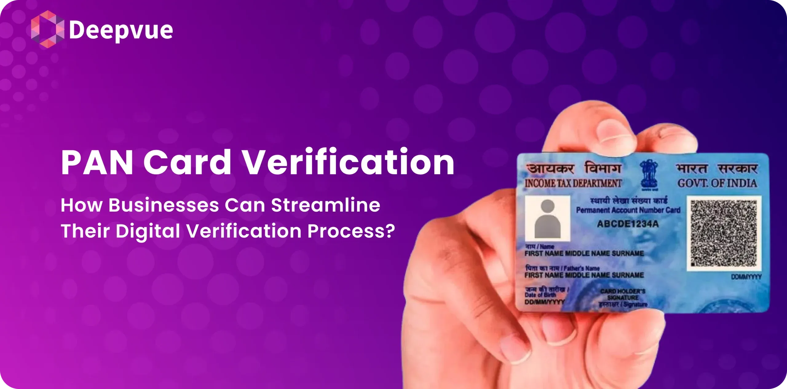 PAN Card Verification – How Businesses Can Streamline Their Digital Verification Process?